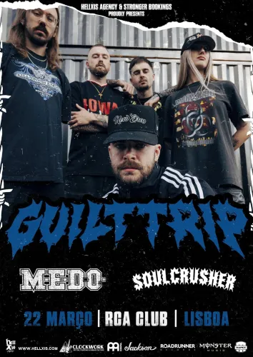 GUILT-TRIP-MEDO-SOUL-CRUSHER-lisboa-portugal-bilhetes-tickets-2026 jpg